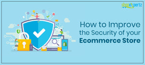 How to Improve the Security of your Ecommerce Store